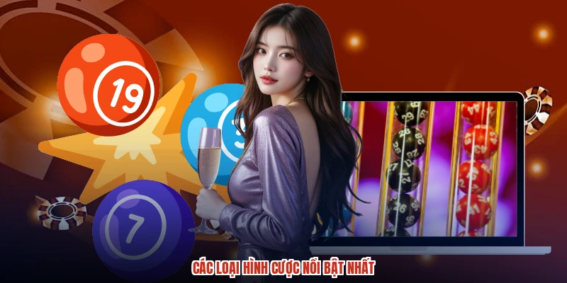 Các loại hình cược nổi bật nhất