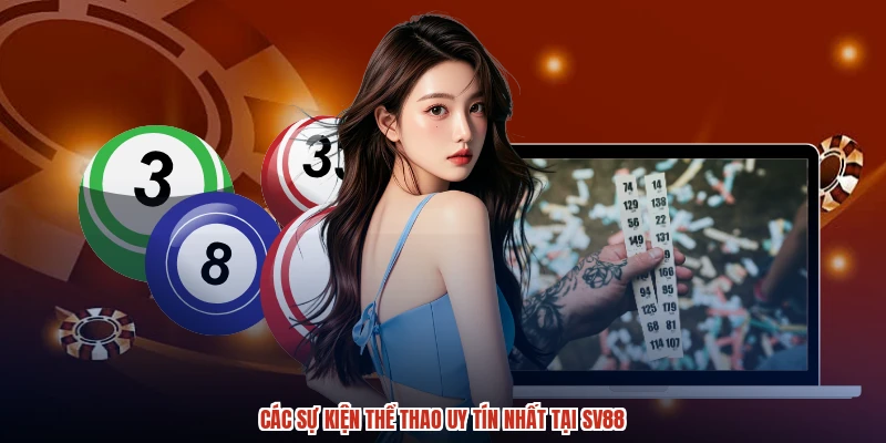 Các sự kiện thể thao uy tín nhất tại SV88