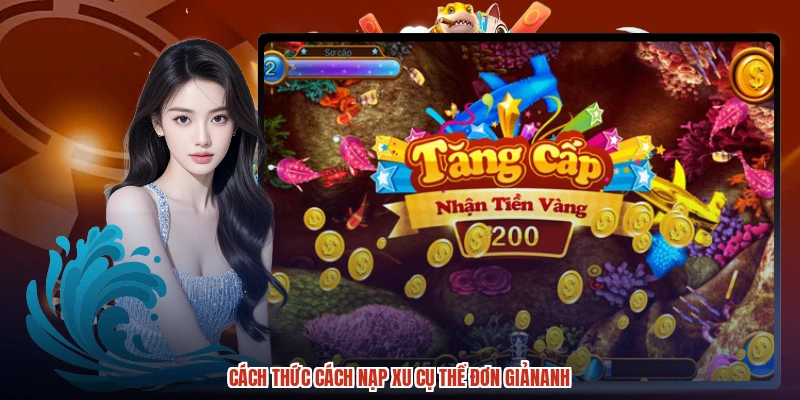 Cách thức cách nạp xu cụ thể đơn giảnanh
