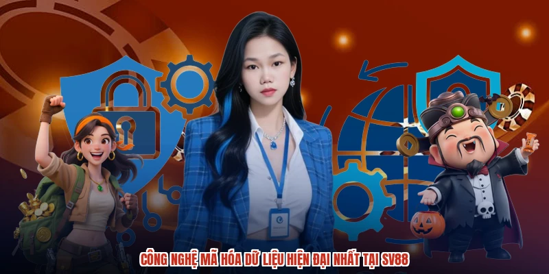Công nghệ mã hóa dữ liệu hiện đại nhất tại SV88
