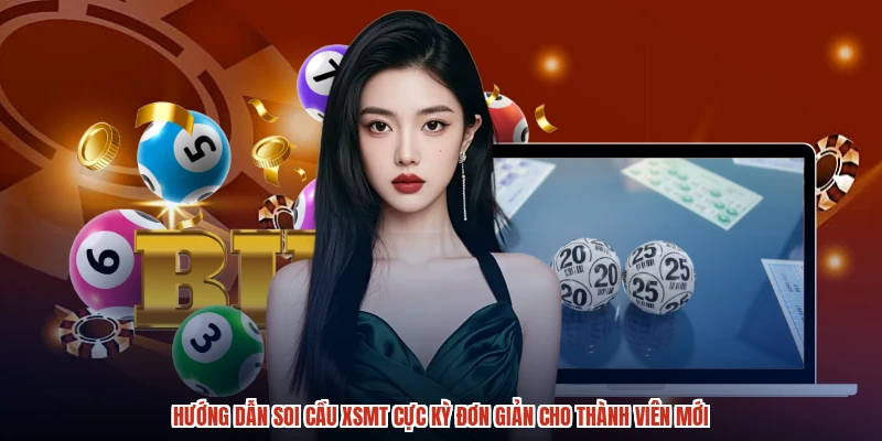 Hướng dẫn soi cầu XSMT cực kỳ đơn giản cho thành viên mới