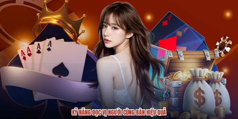 Kỹ năng đọc vị người cùng bàn hiệu quả