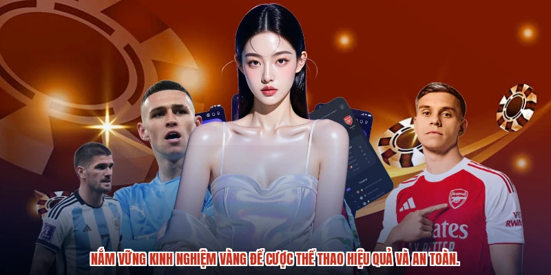 Nắm vững kinh nghiệm vàng để cược thể thao hiệu quả và an toàn.