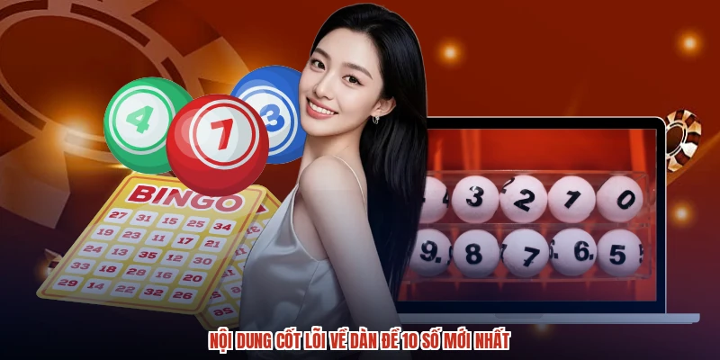 Nội dung cốt lõi về dàn đề 10 số mới nhất