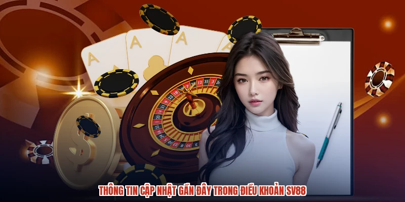 Thông tin cập nhật gần đây trong điều khoản SV88