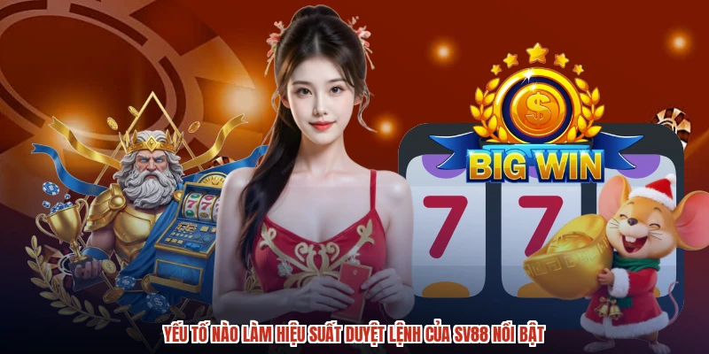 Yếu tố nào làm hiệu suất duyệt lệnh của SV88 nổi bật
